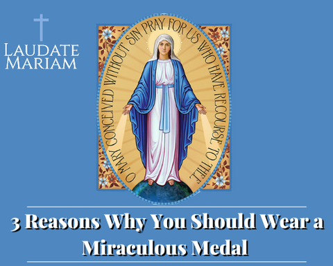 3 Reasons Why You Should Wear a Miraculous Medal