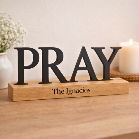 Personalized Wooden PRAY Sign for Catholic Home – Tabletop Prayer Decor