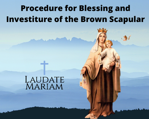 Procedure for Blessing and Investiture of the Brown Scapular