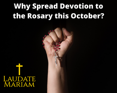 Why Spread Devotion to the Rosary this October?