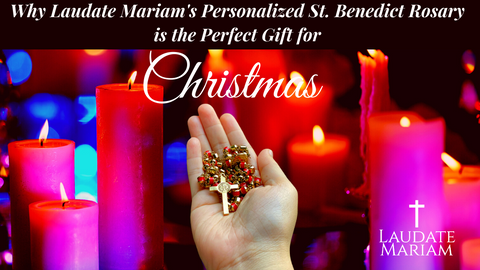 3 Reasons why Laudate Mariam's Personalized St. Benedict Rosary is the Perfect Gift for Christmas