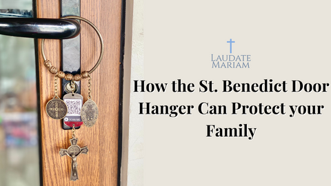 How the St. Benedict Door Hanger Protects Your Family