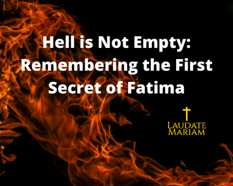 Hell is Not Empty: Remembering the First Secret of Fatima