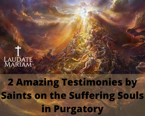 2 Amazing Testimonies by Saints on the Suffering Souls in Purgatory