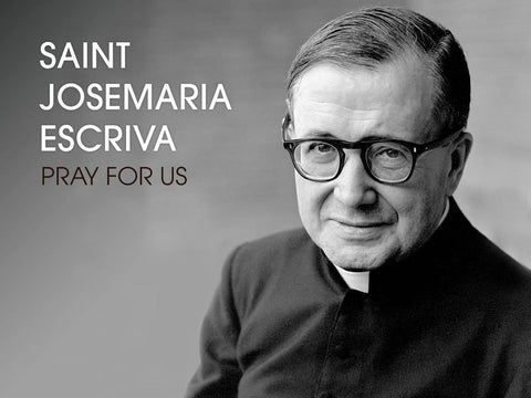 St. Josemaria Escriva: The Legacy of The Founder of Opus Dei